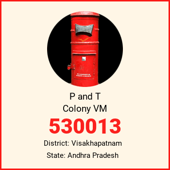 P and T Colony VM pin code, district Visakhapatnam in Andhra Pradesh