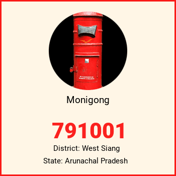 Monigong pin code, district West Siang in Arunachal Pradesh