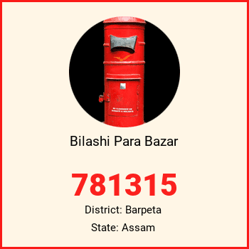Bilashi Para Bazar pin code, district Barpeta in Assam