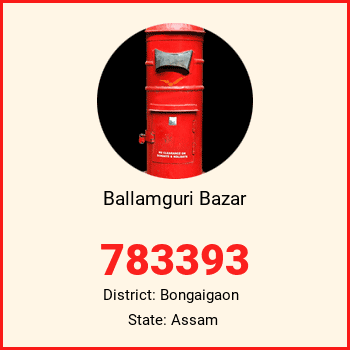 Ballamguri Bazar pin code, district Bongaigaon in Assam
