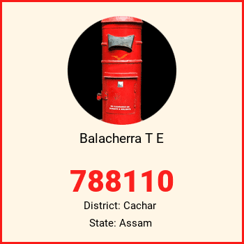 Balacherra T E pin code, district Cachar in Assam