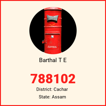 Barthal T E pin code, district Cachar in Assam