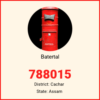 Batertal pin code, district Cachar in Assam