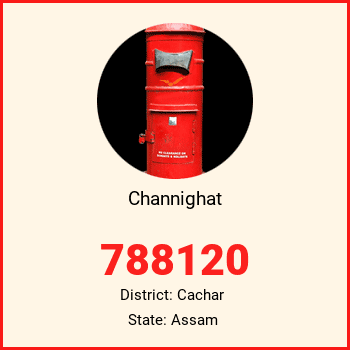Channighat pin code, district Cachar in Assam
