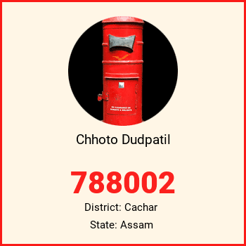 Chhoto Dudpatil pin code, district Cachar in Assam