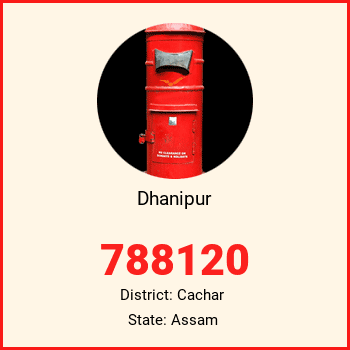 Dhanipur pin code, district Cachar in Assam
