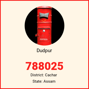 Dudpur pin code, district Cachar in Assam