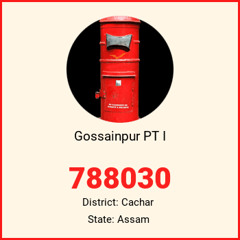 Gossainpur PT I pin code, district Cachar in Assam