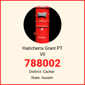 Haticherra Grant PT VII pin code, district Cachar in Assam