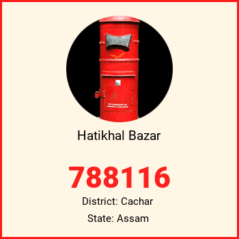 Hatikhal Bazar pin code, district Cachar in Assam