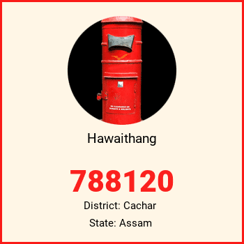Hawaithang pin code, district Cachar in Assam