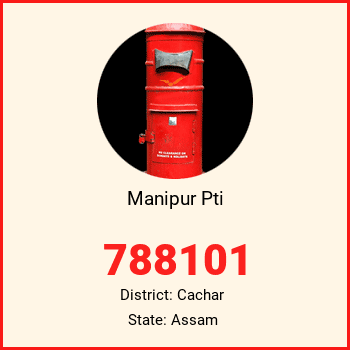 Manipur Pti pin code, district Cachar in Assam