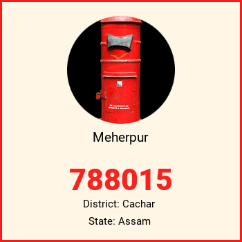 Meherpur pin code, district Cachar in Assam