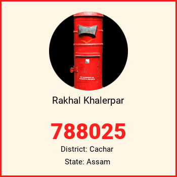 Rakhal Khalerpar pin code, district Cachar in Assam