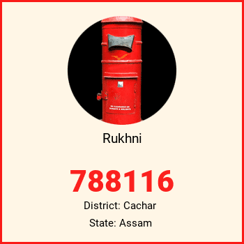 Rukhni pin code, district Cachar in Assam