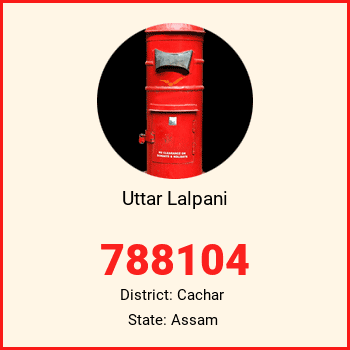 Uttar Lalpani pin code, district Cachar in Assam