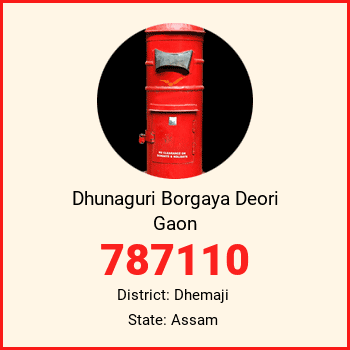 Dhunaguri Borgaya Deori Gaon pin code, district Dhemaji in Assam