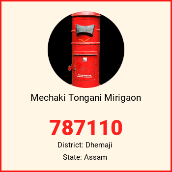 Mechaki Tongani Mirigaon pin code, district Dhemaji in Assam