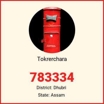 Tokrerchara pin code, district Dhubri in Assam