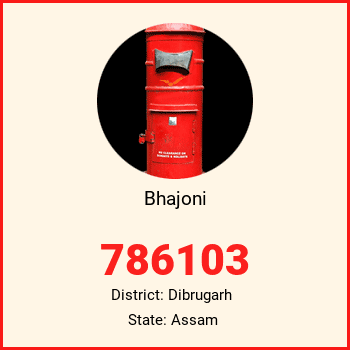 Bhajoni pin code, district Dibrugarh in Assam