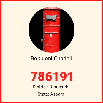 Bokuloni Chariali pin code, district Dibrugarh in Assam