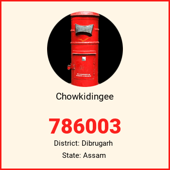 Chowkidingee pin code, district Dibrugarh in Assam