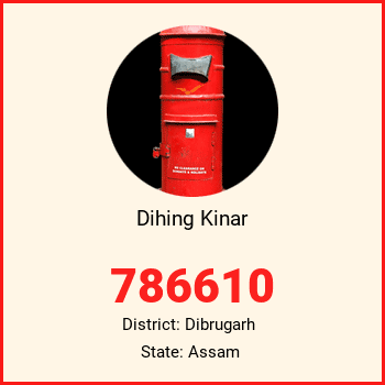 Dihing Kinar pin code, district Dibrugarh in Assam