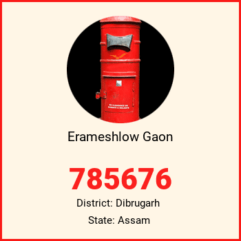 Erameshlow Gaon pin code, district Dibrugarh in Assam