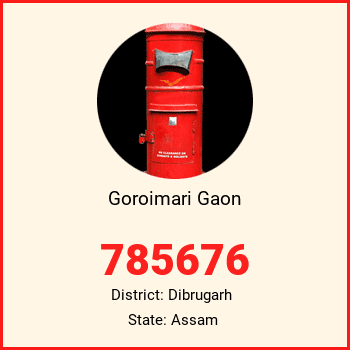 Goroimari Gaon pin code, district Dibrugarh in Assam