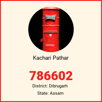 Kachari Pathar pin code, district Dibrugarh in Assam