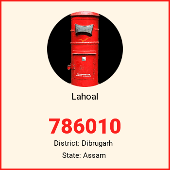 Lahoal pin code, district Dibrugarh in Assam