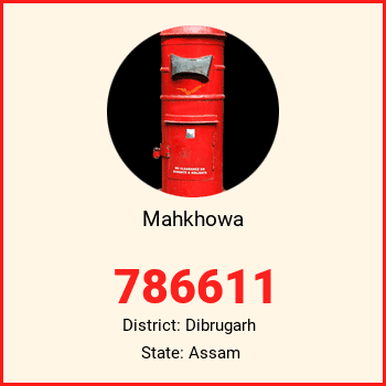 Mahkhowa pin code, district Dibrugarh in Assam