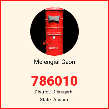 Melengial Gaon pin code, district Dibrugarh in Assam