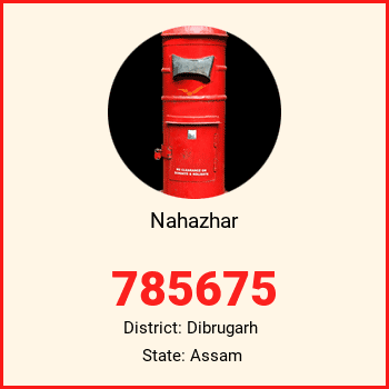 Nahazhar pin code, district Dibrugarh in Assam