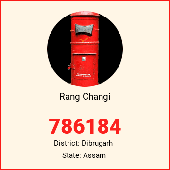 Rang Changi pin code, district Dibrugarh in Assam