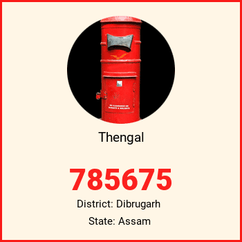 Thengal pin code, district Dibrugarh in Assam