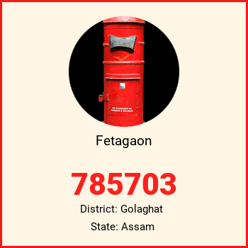 Fetagaon pin code, district Golaghat in Assam