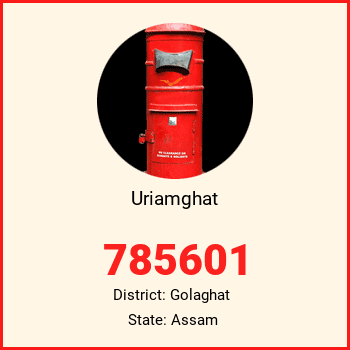 Uriamghat pin code, district Golaghat in Assam