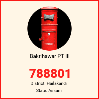 Bakrihawar PT III pin code, district Hailakandi in Assam