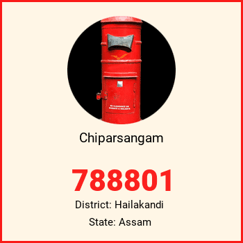 Chiparsangam pin code, district Hailakandi in Assam