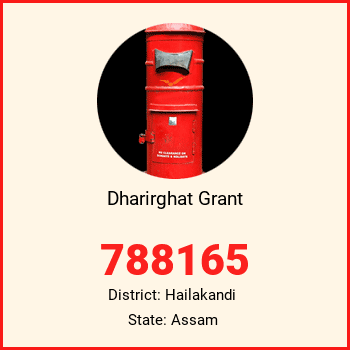 Dharirghat Grant pin code, district Hailakandi in Assam