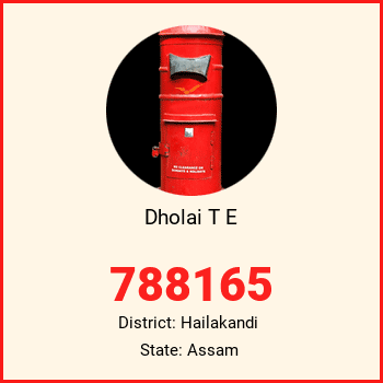 Dholai T E pin code, district Hailakandi in Assam