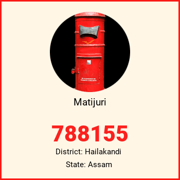 Matijuri pin code, district Hailakandi in Assam
