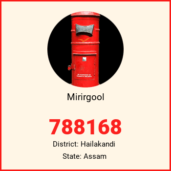 Mirirgool pin code, district Hailakandi in Assam