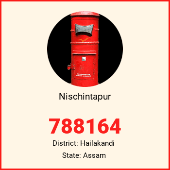 Nischintapur pin code, district Hailakandi in Assam