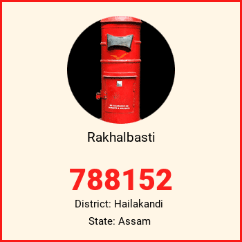 Rakhalbasti pin code, district Hailakandi in Assam