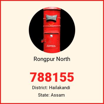 Rongpur North pin code, district Hailakandi in Assam