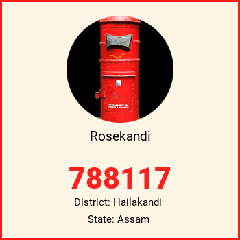 Rosekandi pin code, district Hailakandi in Assam