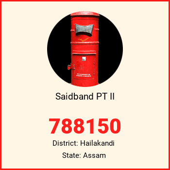 Saidband PT II pin code, district Hailakandi in Assam