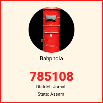 Bahphola pin code, district Jorhat in Assam